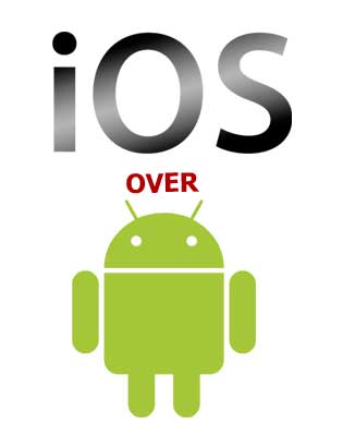 iOS over Android